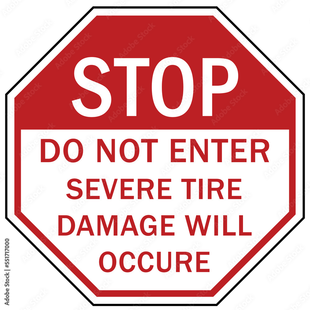 Tire damage sign and warning sign for one way road spikes, stop do not enter severe tire damage Tire damage sign and warning sign for one way road spikes, stop do not enter severe tire damage