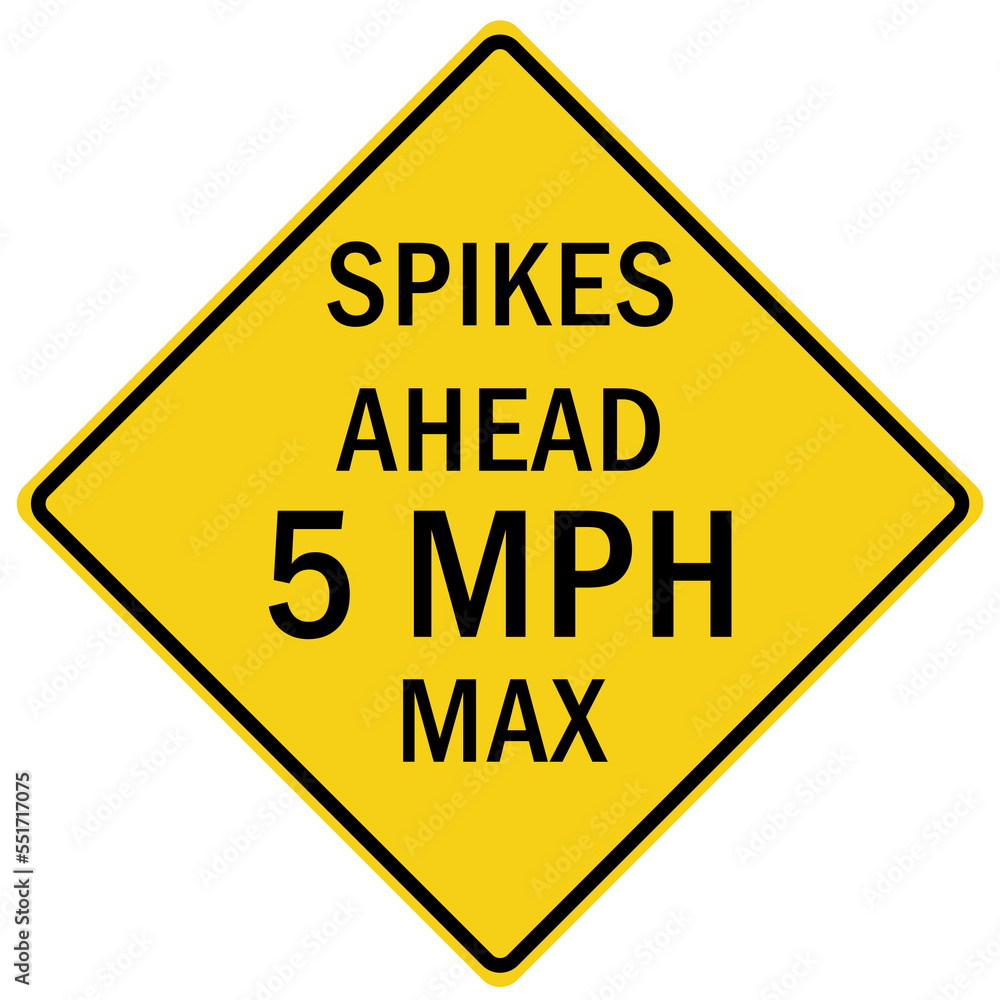 Tire damage sign and warning sign for one way road spikes spikes ahead 5 mph max Tire damage sign and warning sign for one way road spikes spikes ahead 5 mph max