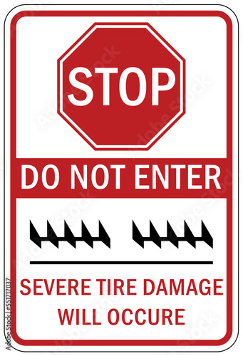 Tire damage sign and warning sign for one way road spikes  stop do not enter severe tire damage