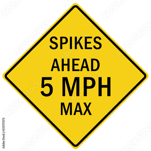 Tire damage sign and warning sign for one way road spikes spikes ahead 5 mph max