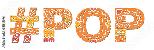 POP Hashtag. Isolated text with national ethnic ornament. Patterned Popular Hashtag #POP for music social network, web resources, mobile app, games, clothing, t-shirt, banner, adv. Stock vector image