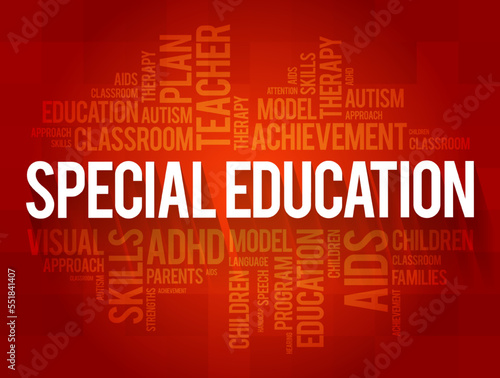 Special Education is the practice of educating students in a way that accommodates their individual differences, disabilities, and special needs, word cloud concept background