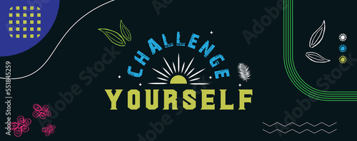 challenge yourself a motivational quote design