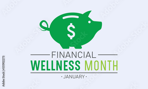 Financial wellness month is observed every year in january. January is financial wellness month. Vector template for banner, greeting card, poster with background. Vector illustration.