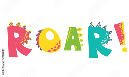 Vector lettering for the print. Lettering Roar in the style of dinosaurs, the roar of dinosaurs and beasts 