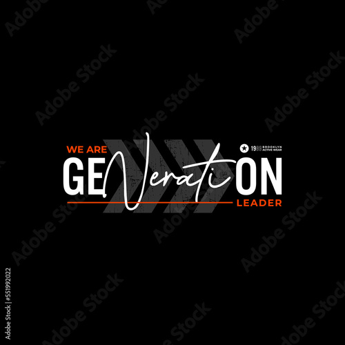 Design vector typography for t-shirt streetwear clothing. generation leader concept.perfect for modern t-shirt design.
