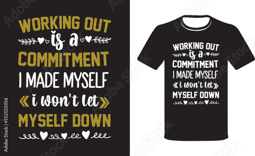 Working Out is a Commitment I made Myself I Won't let myself Down. Workout inspirational t-shirt design, Fitness t-shirt design  Vector.