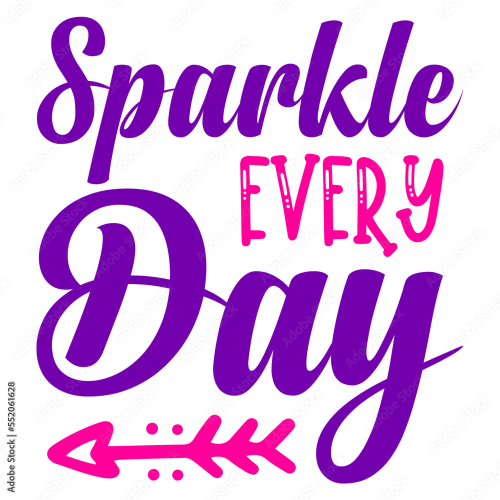 Sparkle Every Day svg Sparkle Every Day svg