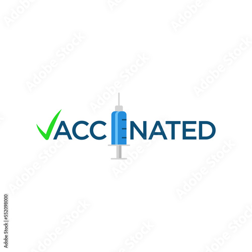 Vaccinated design with syringe and vaccine. Coronavirus vaccination concept for sticker label card badge design. Flat style vector illustration.