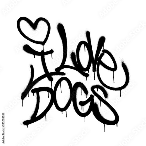 Sprayed i love dogs font graffiti with overspray in black over white. Vector illustration.
