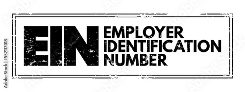 EIN - Employer Identification Number is used to identify a business entity, acronym text concept stamp photo