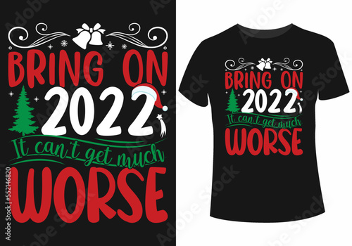 It can't get much worse t-shirt design for christmas day