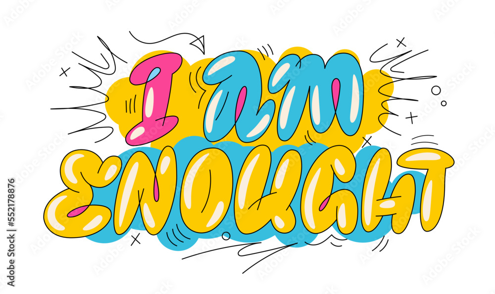 Inspiration hand drawn graffiti style lettering phrase, I am enough. Isolated vector typography design element. Motivation monoline bubble letters street art illustration