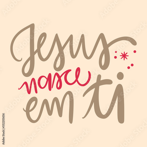 Jesus Nasce Em Ti Jesus born Brazilian Portuguese Hand Lettering Calligraphy Vector