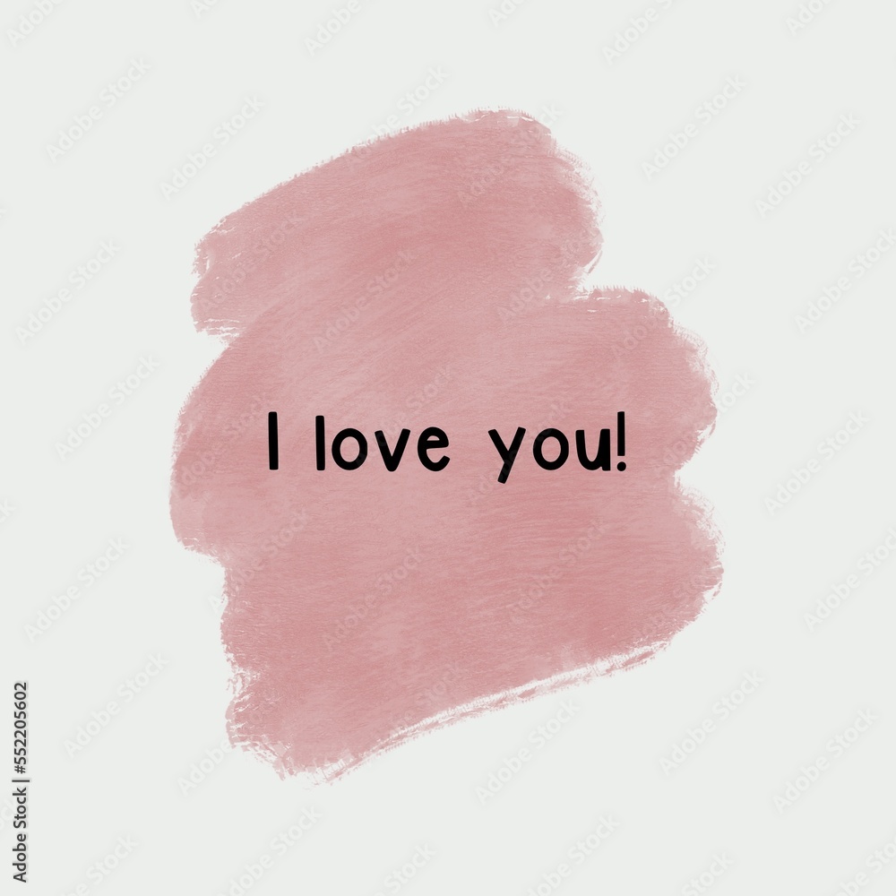 The best words, “I love you” lettering on pink painting illustration background.