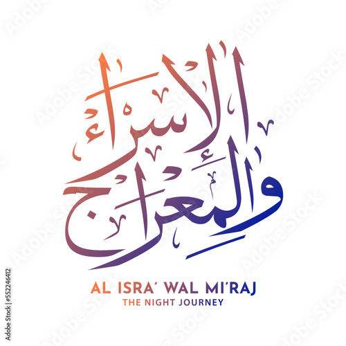 Isra and Mi'raj arabic calligraphy designs. The translation is Isro and Mi'raj are two parts of the journey of the night according to Islam. Vector illustration