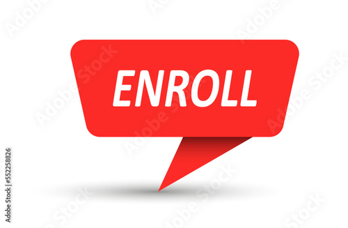 Enroll. Vector banner, pointer, sticker, label or speech bubble. Template for websites, applications and creative ideas