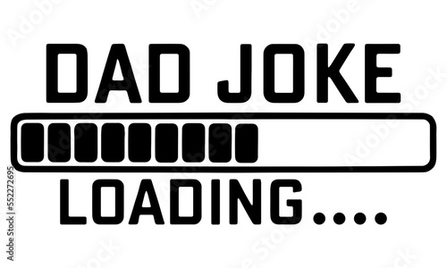 Dad Joke Loading Svg, Fathers Day Svg, Fathers Day Shirt svg, Dad svg, Father svg, Funny Svg, Fathers Day Funny Svg, Dad Shirt Svg, Svg File