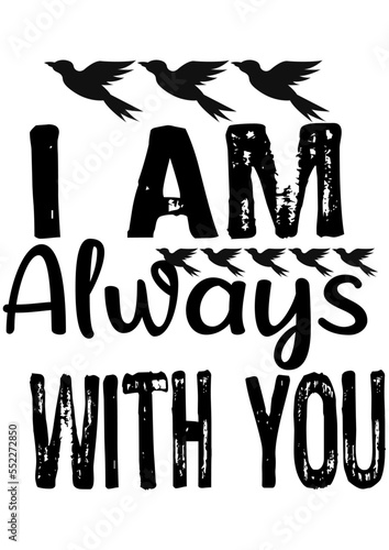 I am always with you