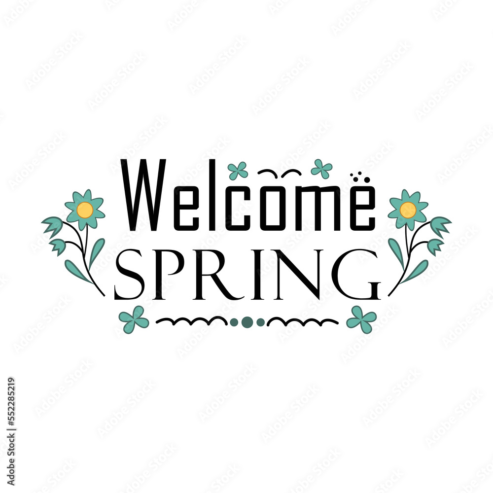 Fototapeta premium Inspiration spring quote Welcome Spring with decorative Vector text Graphic collection