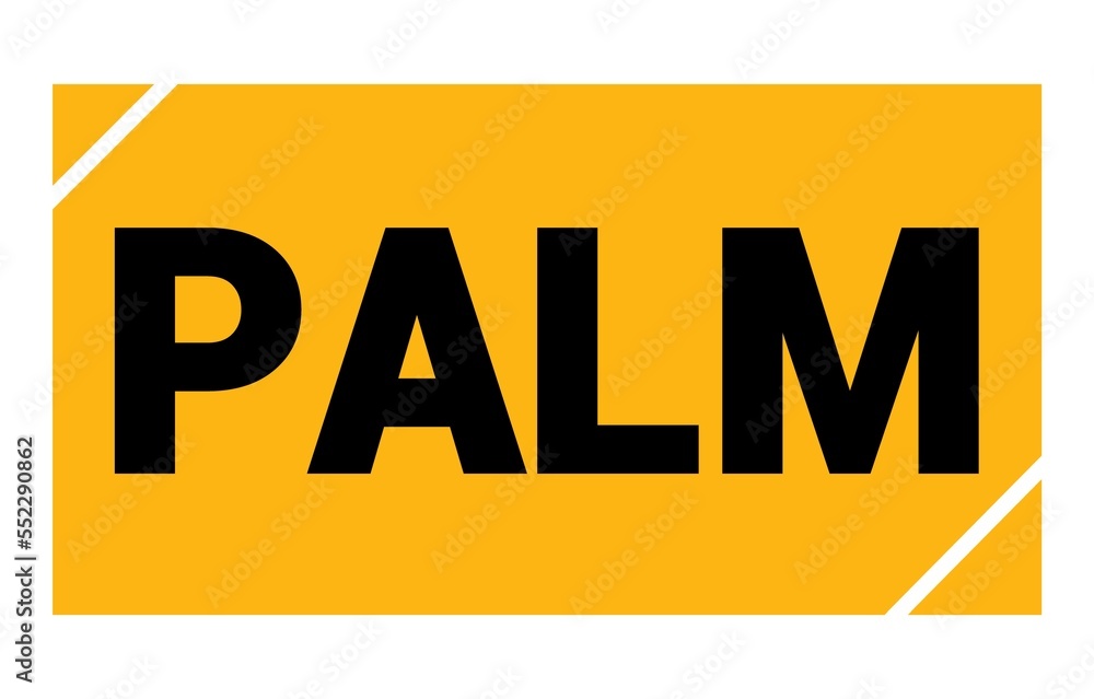 PALM text written on yellow-black stamp sign. PALM text written on yellow-black stamp sign.