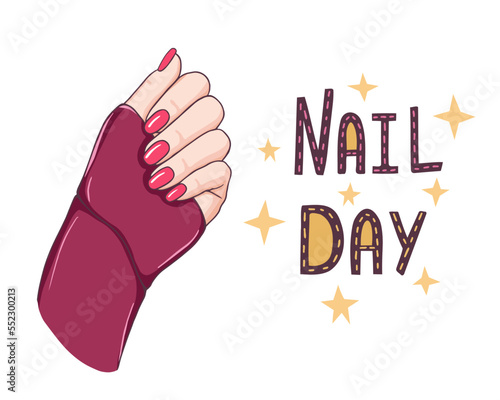 Beautiful nails, hand with sleeve and lettering nail day. Vector Illustration for background, beauty salon and nails artist. Image can be used for greeting card, poster. Isolated on white background.
