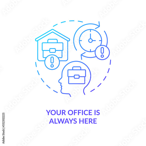 You cant leave home office blue gradient concept icon. Distance job issue. Working remotely challenge abstract idea thin line illustration. Isolated outline drawing. Myriad Pro-Bold font used