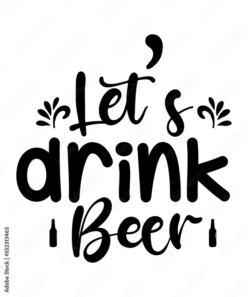 Beer Svg, Drink Svg, Funny Svg Quotes,Funny drink svg, Drinking Svg, Svg For Cricut, Svg, Png, Pdf, Eps, Ai,Beer Dad Svg, Beer Shirt Svg, Drinking Svg, Beer Quotes Svg, Alcohol Svg Beer Svg, Drink Svg, Funny Svg Quotes,Funny drink svg, Drinking Svg, Svg For Cricut, Svg, Png, Pdf, Eps, Ai,Beer Dad Svg, Beer Shirt Svg, Drinking Svg, Beer Quotes Svg, Alcohol Svg