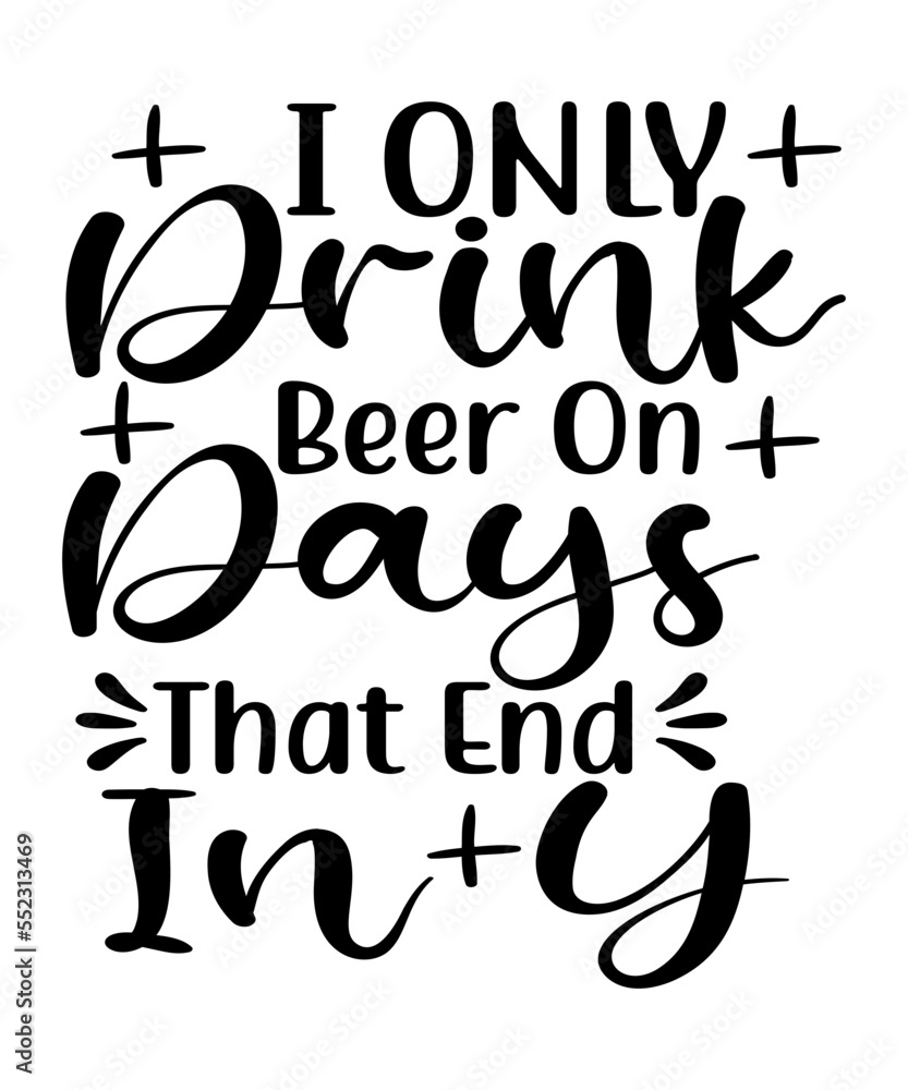 Obraz premium Beer Svg, Drink Svg, Funny Svg Quotes,Funny drink svg, Drinking Svg, Svg For Cricut, Svg, Png, Pdf, Eps, Ai,Beer Dad Svg, Beer Shirt Svg, Drinking Svg, Beer Quotes Svg, Alcohol Svg