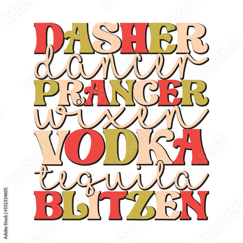 Dasher Dancer Prancer Wixen Vodka Tequila Blitzen Christmas svg Retro T shirt Design