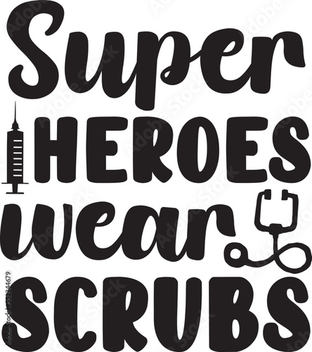 Superheroes wear scrubs, Nurse SVG Design