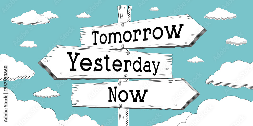 Tomorrow, yesterday, now - outline signpost with three arrows - obrazy, fototapety, plakaty 