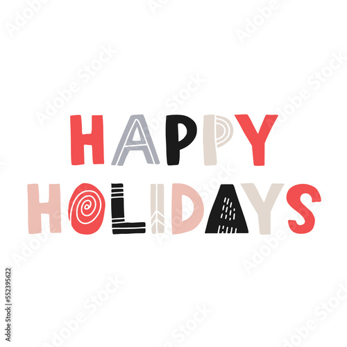 happy holidays. Handwritten scandi style lettering isolated on white background. Vector scandinavian illustration for greeting cards, posters and much more.