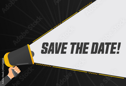 Save the date. Megaphone in hand promotion banner. Promotional advertising, marketing speech or client support vector