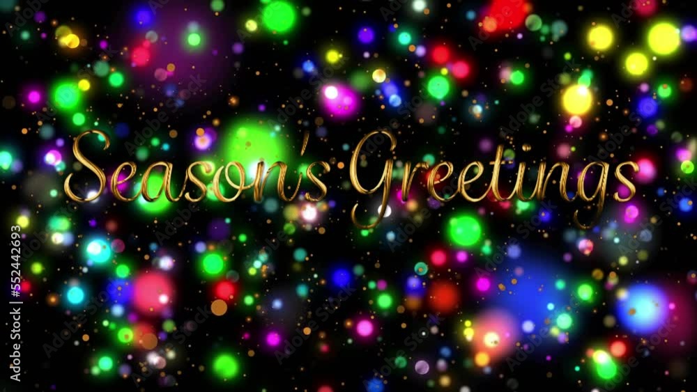Animation of seasons greetings text banner over glowing colorful spots of light on black background Animation of seasons greetings text banner over glowing colorful spots of light on black background