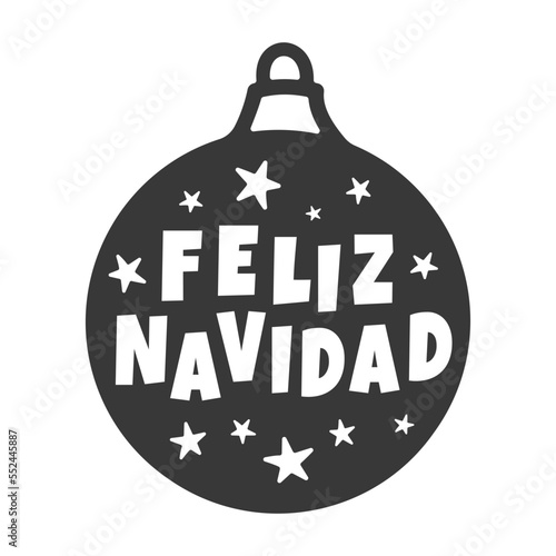 Christmas ball with Merry Christmas lettering in Spanish (Feliz Navidad). Vector illustration