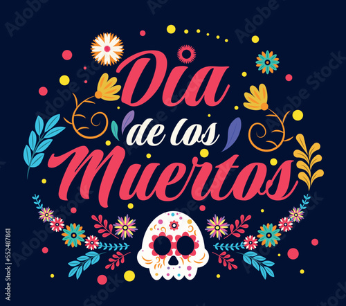 Dia de muertos. Greeting or invitation postcard design. Mexican traditions and culture. Holiday and festival, event and entertainment. Skull with colorful flowers. Cartoon flat vector illustration