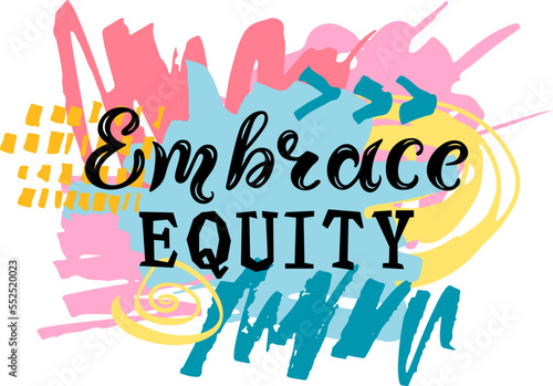 Embrace Equity as hand drawn sketch. Embrace Equity is campaign theme of International Women's Day 2023.