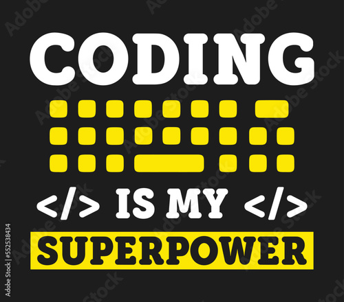 Coding is my superpower. Ready for print.