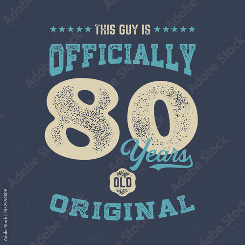 This Guy Is Officially 80 - Fresh Birthday Design. Good For Poster, Wallpaper, T-Shirt, Gift.