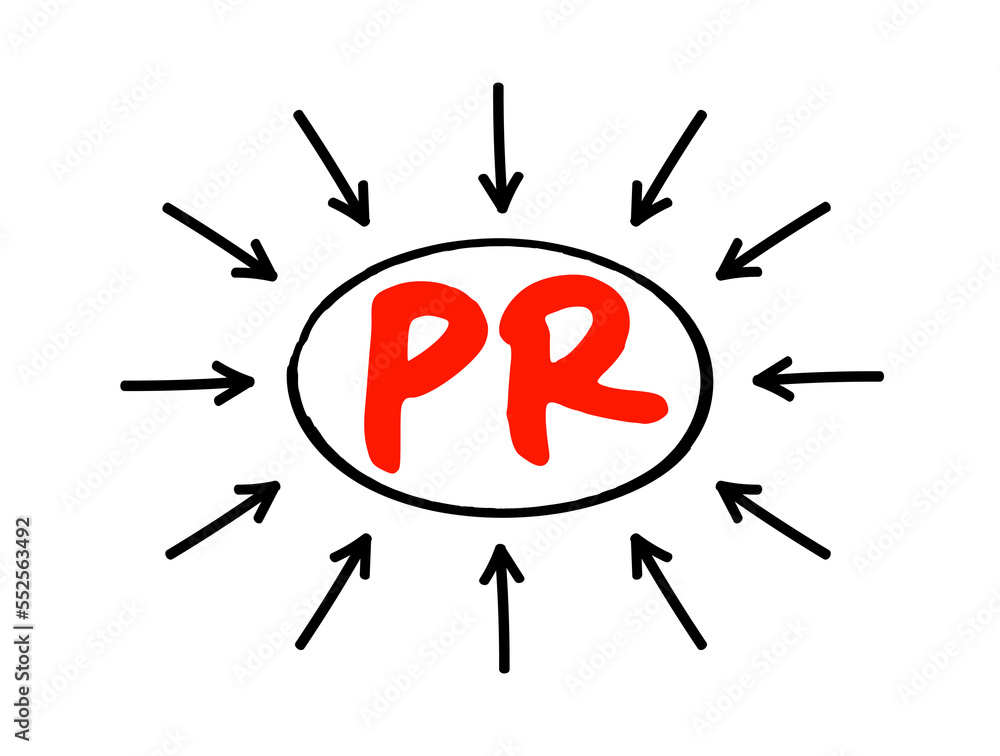 PR Public Relations acronym - practice of managing and disseminating information from an individual or an organization to the public in order to influence their perception, text concept with arrows PR Public Relations acronym - practice of managing and disseminating information from an individual or an organization to the public in order to influence their perception, text concept with arrows