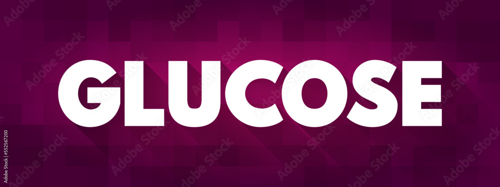 Glucose is the main sugar found in your blood, text concept for presentations and reports Glucose is the main sugar found in your blood, text concept for presentations and reports