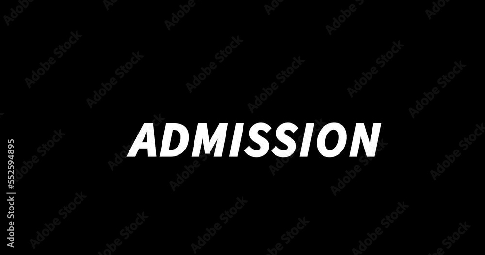 ADMISSION text animation on black background. Modern text animation, written ADMISSION ADMISSION text animation on black background. Modern text animation, written ADMISSION