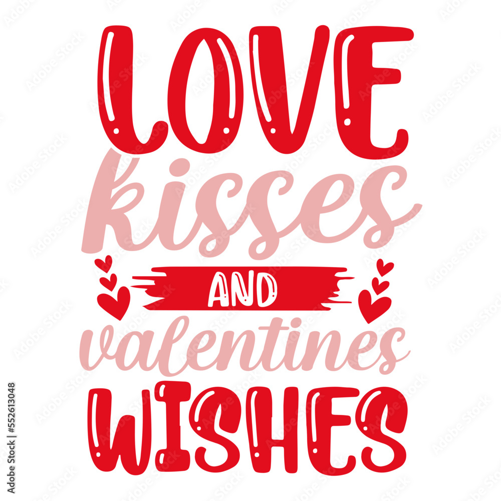 love kisses and valentines wishes svg love kisses and valentines wishes svg