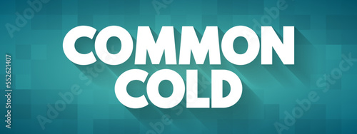 Common Cold is a viral infection of your nose and throat, upper respiratory tract, text concept background