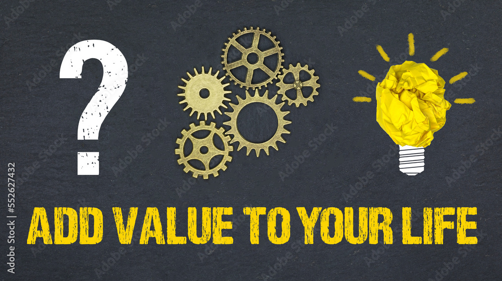 Obraz premium add value to your life 