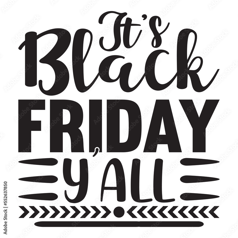 It's Black Friday Y'all It's Black Friday Y'all