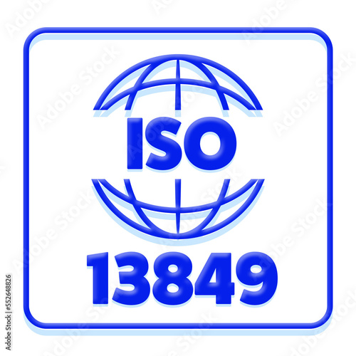 ISO13849 certification stamp for Functional Safety. EN ISO 13849 applies to Electronics and Software Engineering for the Automotive industry. photo