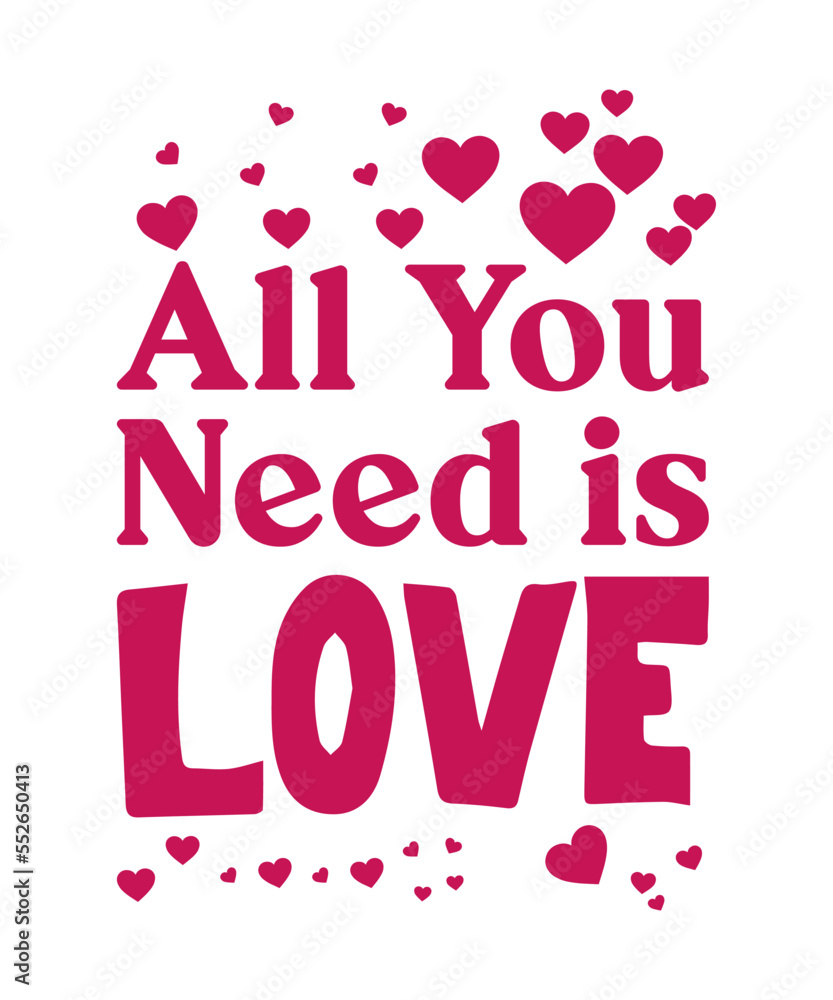 All you need is love valentine t-shirt design All you need is love valentine t-shirt design