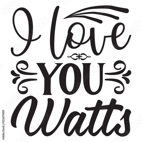 I Love You Watts